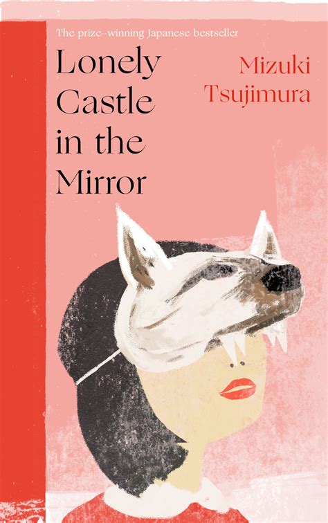 Sep 19, 2023 · Lonely Castle in the Mirror (Japanese: かがみの孤城, Hepburn: Kagami no Kojō) is a Japanese novel written by Mizuki Tsujimura, and published by Poplar Publishing i... 